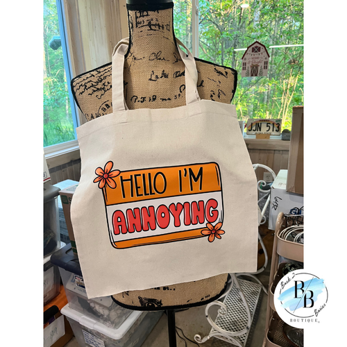 Ready To Ship | Hello I'm Annoying Tote