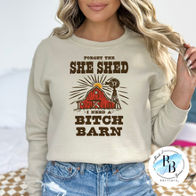 Forget The She Shed - I Need a B*tch Barn - Sand - Tee, Crew, Hoodie