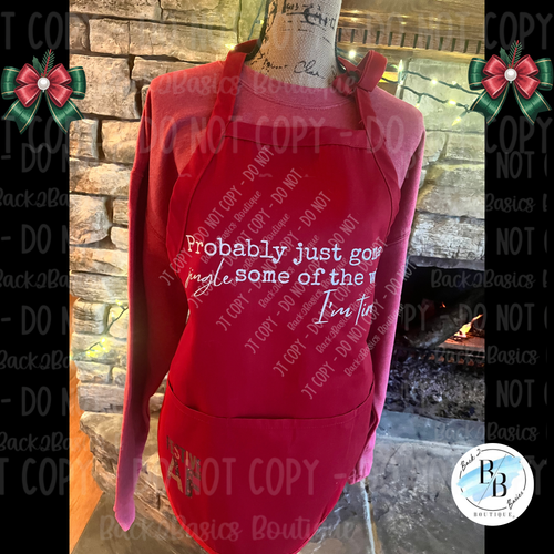 READY TO SHIP | Probably Just Gonna Jingle Some Of The Way Apron