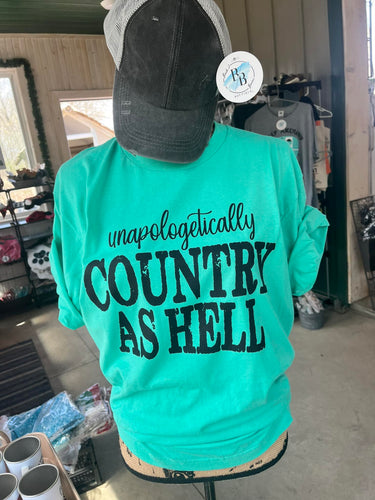 Unapologetically Country As Hell Short Sleeve Tee