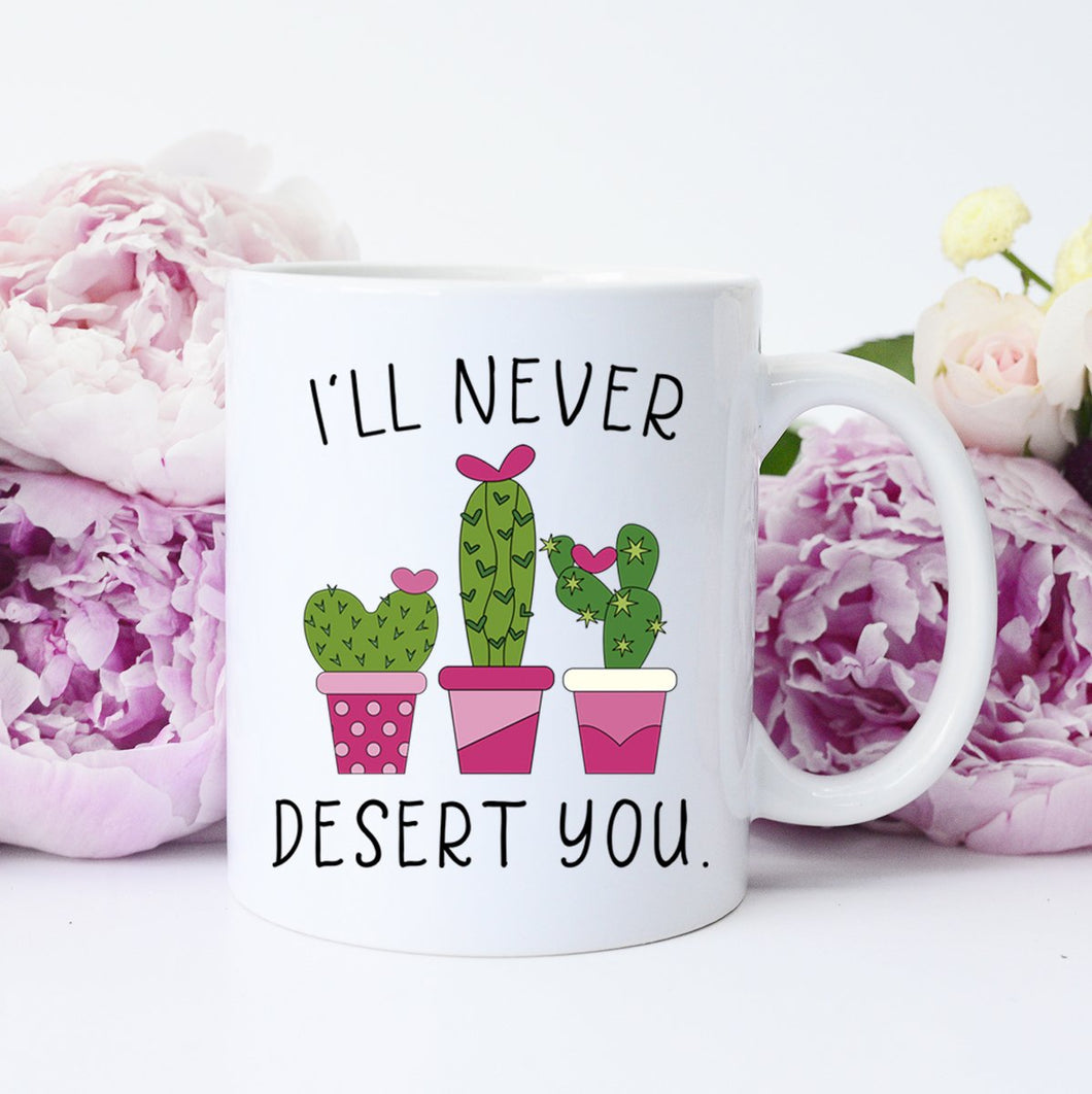 I'll Never Desert You Ceramic Coffee Mug