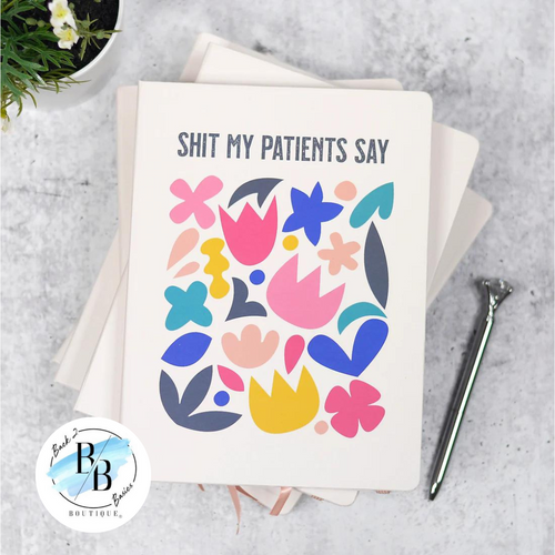 Sh*t My Patients Say - Journal