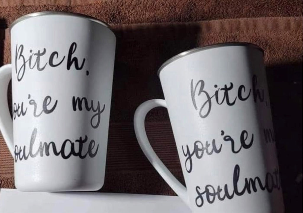 Bitch You're My Soulmate Mug With Handle