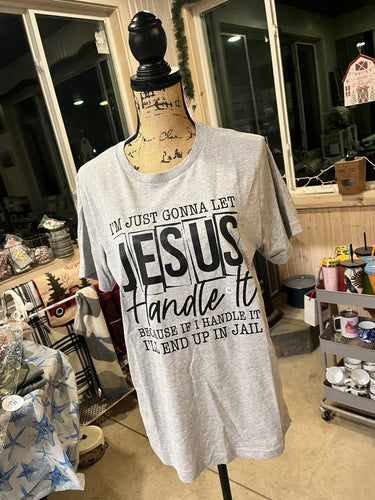 I'm Just Going to Let Jesus Handle It Short Sleeve Tee