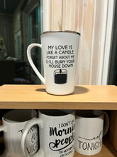 My Love Is Like a Candle 17oz Mug