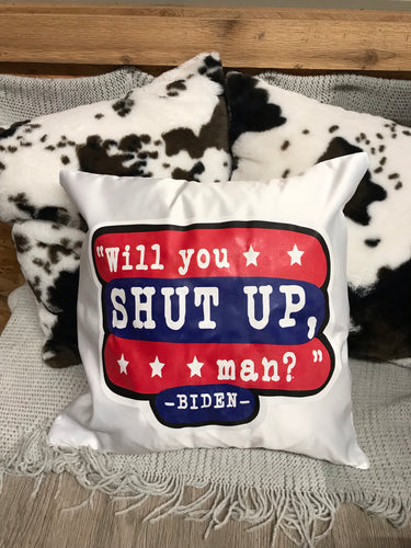 Will You Shut Up Man Throw Pillow Cover